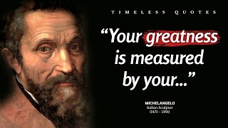 25 Best Michelangelo Quotes that will Inspire you  Timeless Quotes [upl. by Kotto]