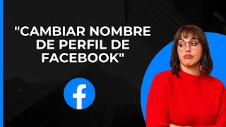 Cambiar nombre de perfil en Facebook  Cambiar nombre en perfil de FB  Editar nombre de perfil [upl. by Hayotal]