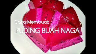 CARA MEMBUAT PUDING BUAH NAGA SIMPLE [upl. by Avon]