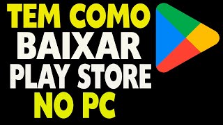 Tem Como Baixar Play Store no PC [upl. by Niliak]