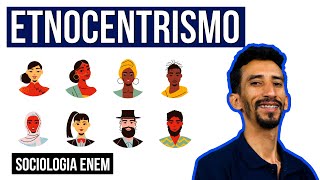 ETNOCENTRISMO Significado exemplos características e pensadores  Sociologia Enem Fábio Pereira [upl. by Woodhouse]