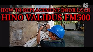 How to Replacement door lock Hino validus fm500 [upl. by Dore245]