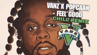 Vanz x Popcaan  Feel Good Chill Remix 2024 Vanuatu Remix🇻🇺 [upl. by Trabue760]