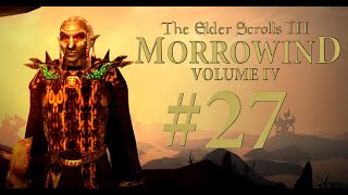 Morrowind Vol IV  27  A Voyage to the Outer Realms [upl. by Hymen]