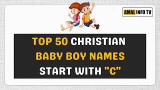 Top 50 Christian Baby Boy names Start with C  Amal Info TV [upl. by Yar331]