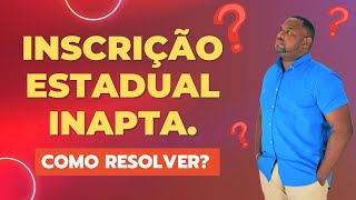 INSCRIÇÃO ESTADUAL INAPTA COMO RESOLVER [upl. by Munshi]