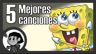 5 mejores canciones de Bob Esponja  QueMonos [upl. by Naresh]