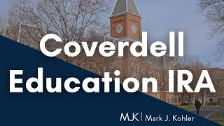 What is a Coverdell Educational IRA  Mark J Kohler [upl. by Skiba]