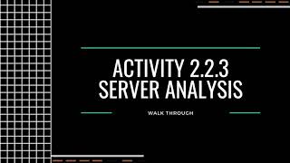 Activity 223 Server Analysis [upl. by Nyrok]