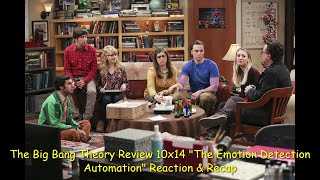 The Big Bang Theory Review 10x14 quotThe Emotion Detection Automationquot Reaction amp Recap [upl. by Anelyak421]