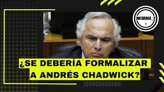 ⭕ ¿SE DEBERÍA FORMALIZAR A ANDRÉS CHADWICK [upl. by Solraced528]