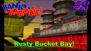 Banjo Kazooie Walkthrough  Episode 8  Rusty Bucket Bay [upl. by Ahsienahs]