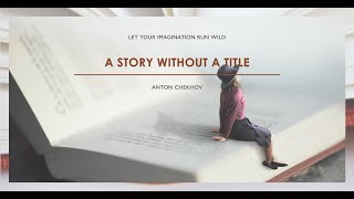 A Story Without A Title by Anton Chekhov  Read Media  Audiobook [upl. by Ignacius]