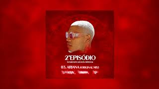 Dj Gelson Gelson Official  Ariana Original Mix EP 2 Episodio [upl. by Suirada]