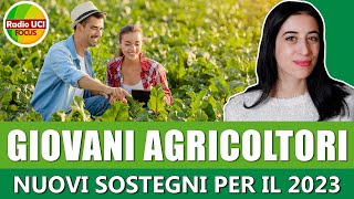 👨🏼‍🌾GIOVANI AGRICOLTORI👨🏼‍🌾 Nuovi sostegni per il 2023  Legge di Bilancio [upl. by Ainet]