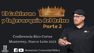 Conferencia Rico Cortes El gobierno y la jerarquía del Reino Parte 2 [upl. by Ynnoj]