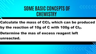 Calculate the mass of CCl4 which can be produced by the reaction of 10g of C with 100g of Cl2 [upl. by Anoi]