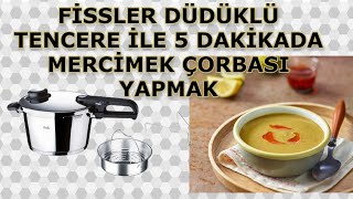 Fissler Vitavit Vitaquick Düdüklü Tencere İle 5 Dakikada Mercimek Çorbası Yapmak [upl. by Christyna]