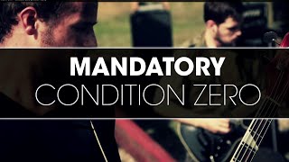 MANDATORY  Condition Zero Official Video [upl. by Donica]