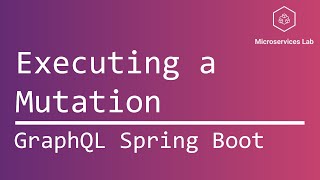 GraphQL Spring Boot 9  Executing a Mutation [upl. by Beauchamp]