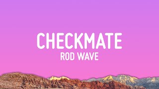 Rod Wave  Checkmate Lyrics [upl. by Olia631]