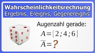 Grundbegriffe zur Wahrscheinlichkeitsrechnung Ergebnis Ereignis Gegenereignis [upl. by Akkina]