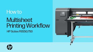 Multisheet Printing Workflow  HP Scitex FB550750  HP Support [upl. by Suissac]