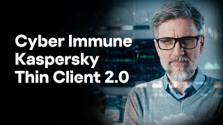 Cyber Immune Kaspersky Thin Client 20 [upl. by Aggi]