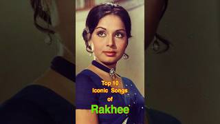 Top 10 Iconic Songs of Rakhee  top10 rakhee shorts [upl. by Margalo258]