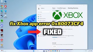 FIXED Xbox app error 0x80073CF4 error in windows 1011 [upl. by Llirred952]