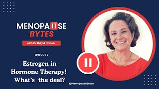 ep9 Estrogen in Hormone Therapy Whats the deal [upl. by Goodrich]