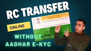 Vehicle Ownership Transfer Without Aadhaar Card I No EKYC  RC Transfer Car and Bike 2024 [upl. by Hahnert942]