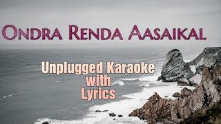 Ondra Renda Aasaikal  Unplugged Karaoke with Lyrics Kaakha KaakhaSuriya Harris JayarajJyothika [upl. by Thamos]