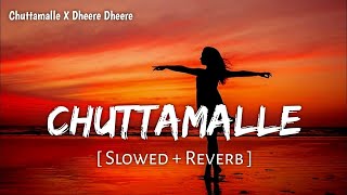 Chuttamalle Slowed  Reverb  Dheere Dheere  Shilpa Rao  Devara  2024 [upl. by Vonnie832]