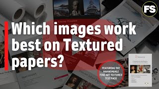 Which images work best on Fine Art Textured Papers  Fotospeed  Paper for Fine Art amp Photography [upl. by Novets]