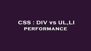 CSS  DIV vs ULLI performance [upl. by Aronoh]