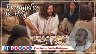 Reflexión del Evangelio de hoy  Viernes 26 de abril de 2024 [upl. by Doggett]