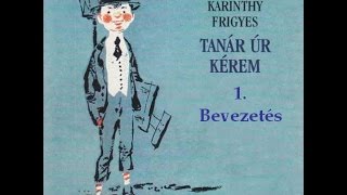 Karinthy Frigyes  Tanár úr kérem 1 fejezet  hangoskönyv [upl. by Odirfliw]