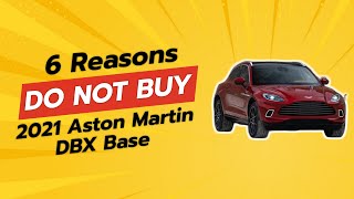 2021 Aston Martin DBX  6 Reasons NOT to Buy 🚫💔 [upl. by Nilyam]