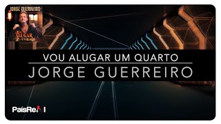 Jorge Guerreiro  Vou Alugar Um Quarto [upl. by Maddi]