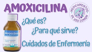 Amoxicilina  mecanismo de acción indicaciones dosis contraindicaciones y cuidados de Enfermería [upl. by Herrmann]