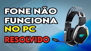 FONE DE OUVIDO NÃO FUNCIONA NO PC Resolvido [upl. by Nassir]