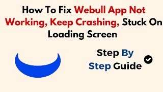 How To Fix Webull App Not Working Keep Crashing Stuck On Loading Screen [upl. by Edelsten]