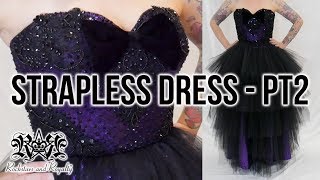 Strapless Boned Dress Tutorial Part 2  Rockstars and Royalty [upl. by Drofnats]