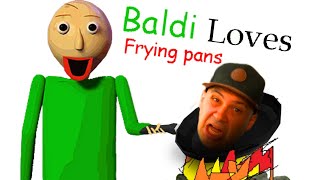 Baldi Loves Frying Pans [upl. by Diane]