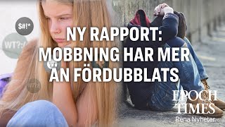 Ny rapport mobbningen i Sverige har mer än fördubblats [upl. by Ldnek]