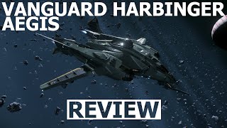 Star Citizen 3241  10 Minutes More or Less Ship Review  AEGIS VANGUARD HARBINGER [upl. by Amrak474]