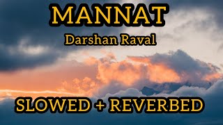 MANNAT SE JO MILA  DARSHAN RAVAL  SLOWED  REVERBED  LOFI TOUCHUP SONG  FULL HD QUALITY [upl. by Klapp]