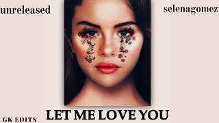 Selena gomez  Let Me Love You unreleased [upl. by Lowenstern]