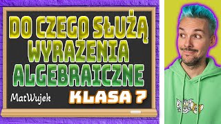 WYRAŻENIA ALGEBRAICZNE  DO CZEGO SŁUŻĄ WYRAŻENIA ALGEBRAICZNE [upl. by Anawat]